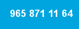 965 871 11 64